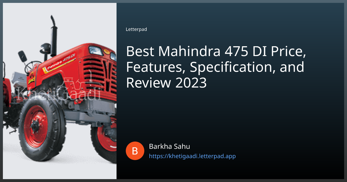Best Mahindra 475 DI Price, Features, Specification, and Review 2023 ...